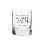 Personalized Whiskey Glasses With Whiskey Is Neat Print